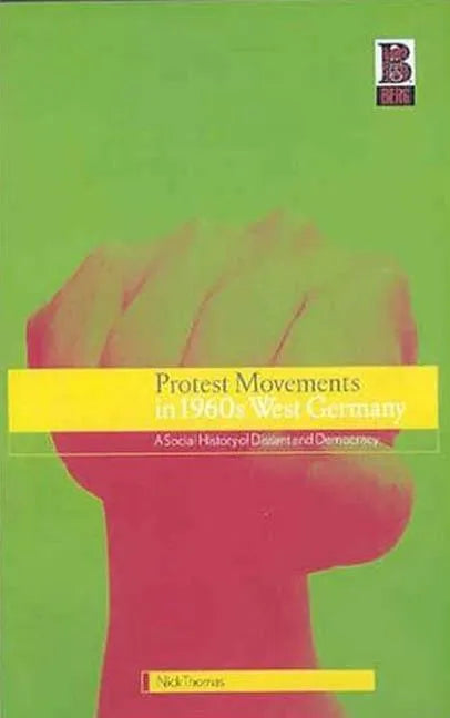 Protest Movements in 1960s West Germany: A Social History of Dissent and Democracy - Paperback