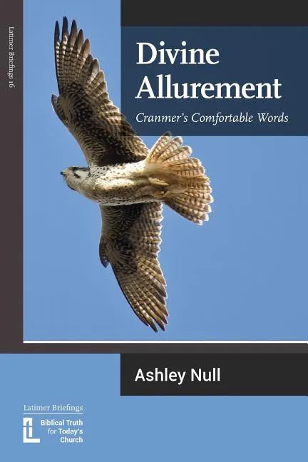 Divine Allurement: Cranmer's Comfortable Words - Paperback