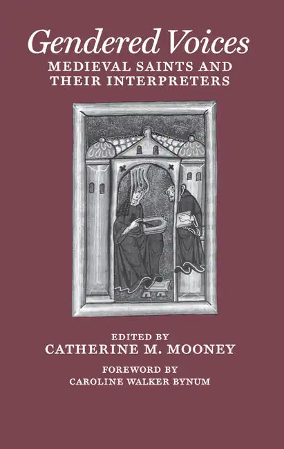 Gendered Voices: Medieval Saints and Their Interpreters - Paperback