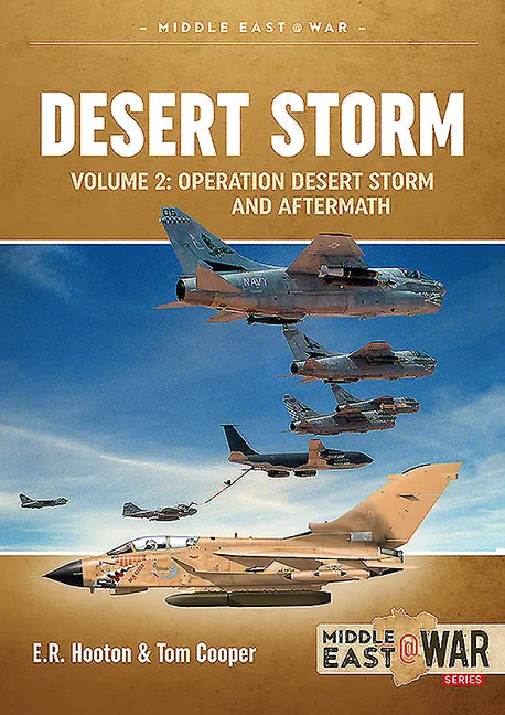 Desert Storm: Volume 2 - Operation Desert Storm and the Coalition Liberation of Kuwait 1991 - Paperback