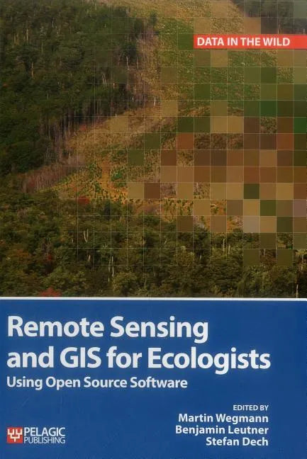 Remote Sensing and GIS for Ecologists: Using Open Source Software - Hardcover