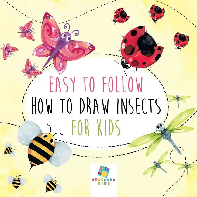 Easy to Follow How to Draw Insects for Kids - Paperback