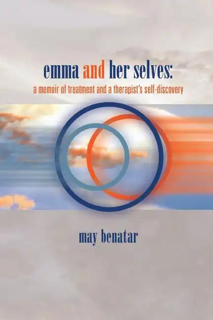 emma and her selves: a memoir of treatment and a therapist's self-discovery - Paperback