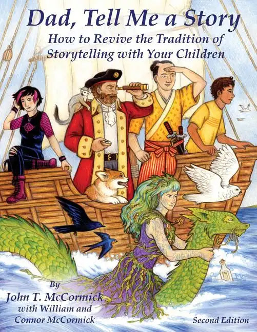 Dad, Tell Me a Story: How to Revive the Tradition of Storytelling with Your Children - Paperback
