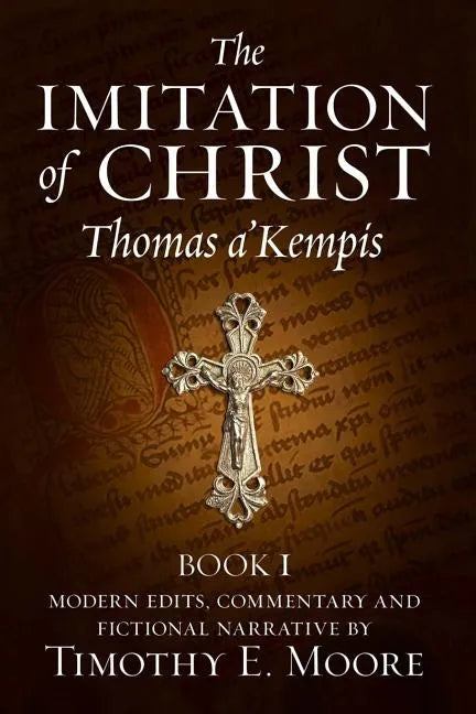 The Imitation of Christ: with Commentary and Fictional Narrative - Paperback