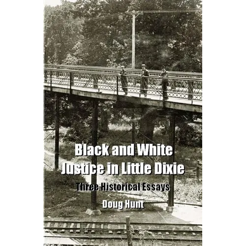 Black and White Justice in Little Dixie: Three Historical Essays - Paperback