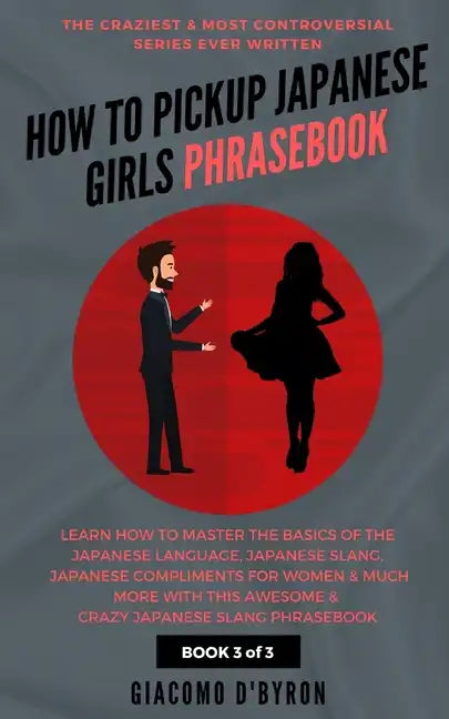 How to Pick Up Japanese Girls Phrasebook - Paperback