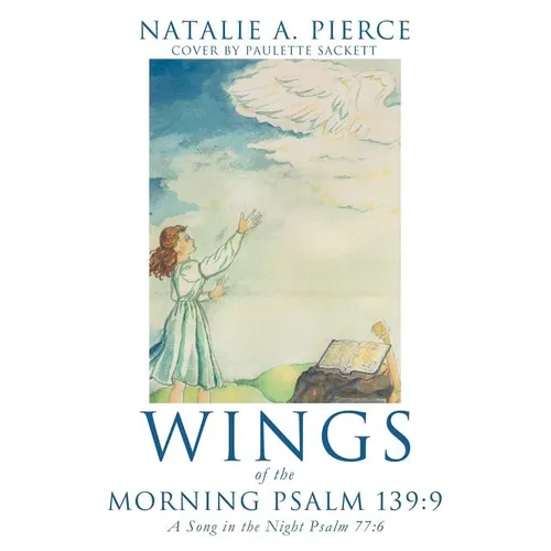 Wings of the Morning Psalm 139: 9 - Paperback