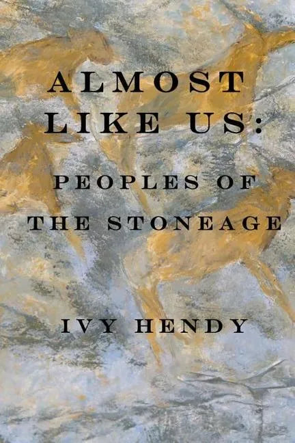 Almost like Us: Peoples of the Stone Age - Paperback