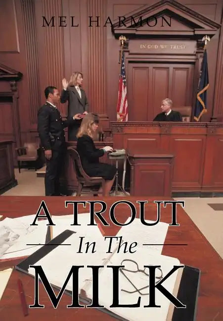 A Trout In The Milk: Profiles In Prosecution - Hardcover