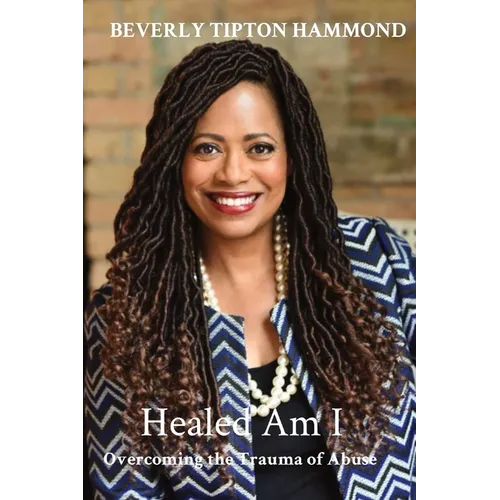 Healed Am I: Overcoming the Trauma of Abuse - Paperback