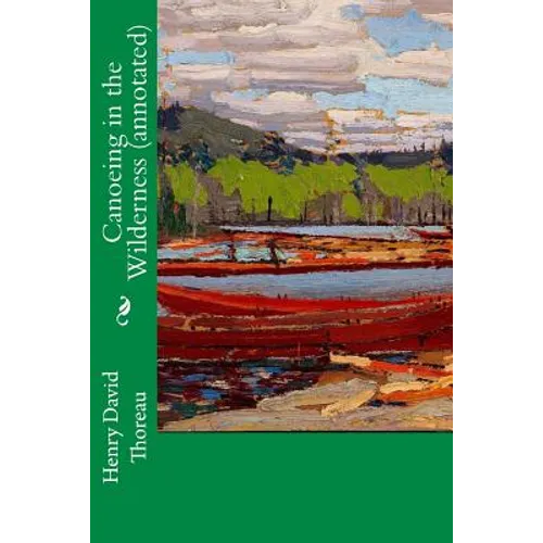 Canoeing in the Wilderness (annotated) - Paperback