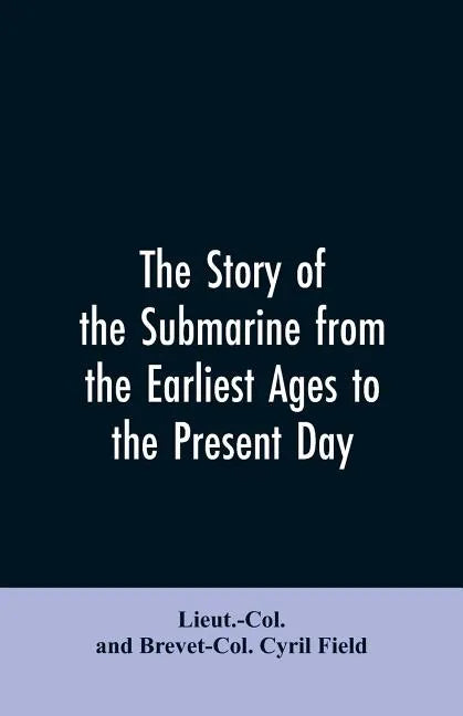 The story of the submarine from the earliest ages to the present day - Paperback
