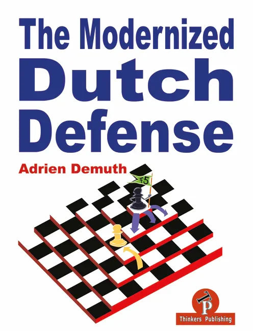 The Modernized Dutch Defense - Paperback