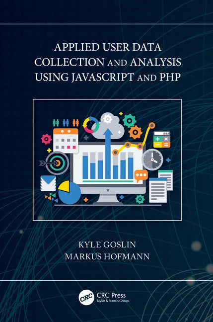 Applied User Data Collection and Analysis Using JavaScript and PHP - Paperback