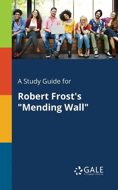 A Study Guide for Robert Frost's "Mending Wall" - Paperback