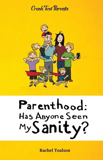 Parenthood: Has Anyone Seen My Sanity? - Paperback