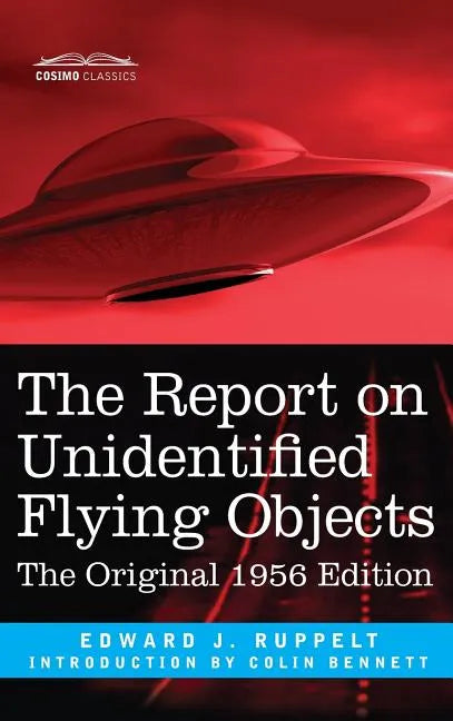 The Report on Unidentified Flying Objects: The Original 1956 Edition - Hardcover