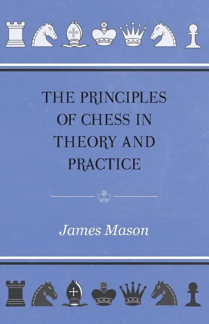 The Principles of Chess in Theory and Practice - Paperback