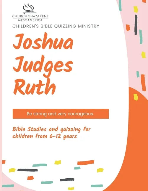 Children's Bible Quizzing Ministry - Joshua, Judges, and Ruth - Paperback