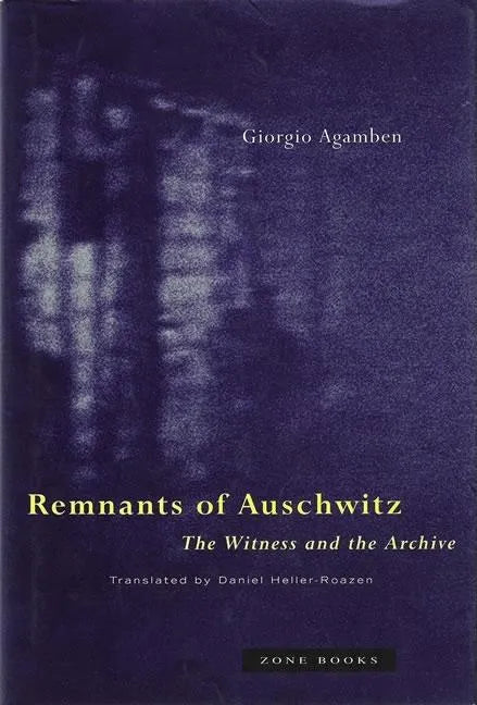 Remnants of Auschwitz: The Witness and the Archive - Paperback
