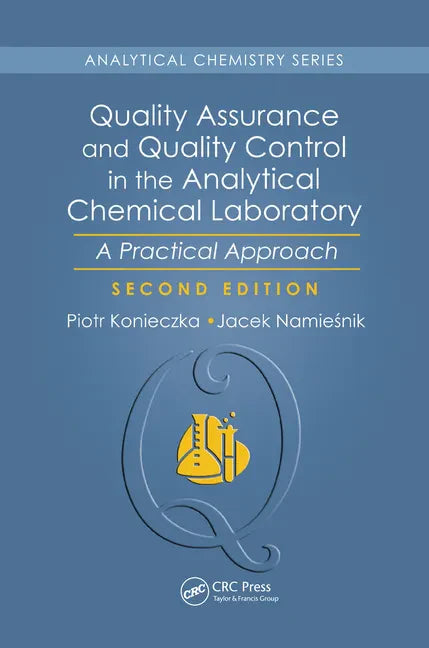 Quality Assurance and Quality Control in the Analytical Chemical Laboratory: A Practical Approach, Second Edition - Paperback