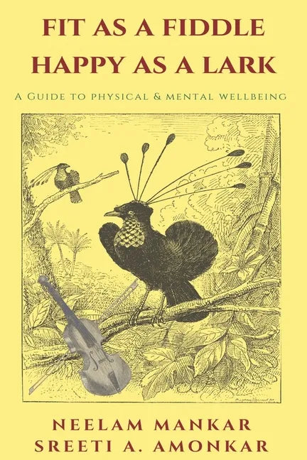 Fit as a Fiddle Happy as a Lark: A guide to physical and mental wellness - Paperback