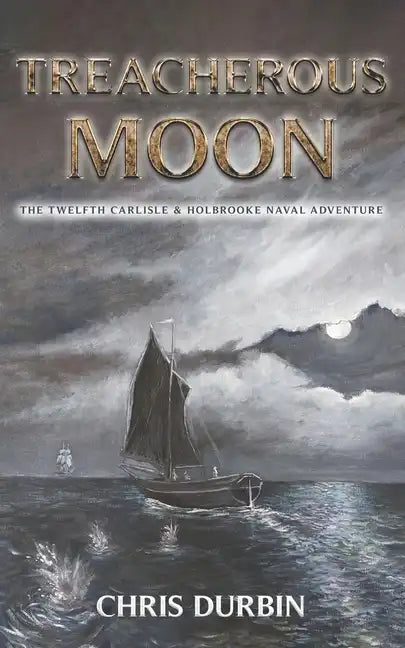 Treacherous Moon: The Twelfth Carlisle & Holbrooke Naval Adventure - Paperback