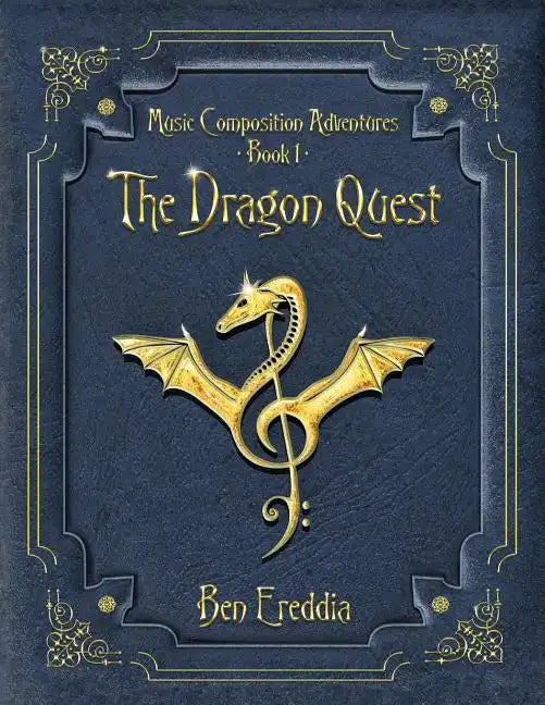 The Dragon Quest: A Music Composition Adventure - Paperback