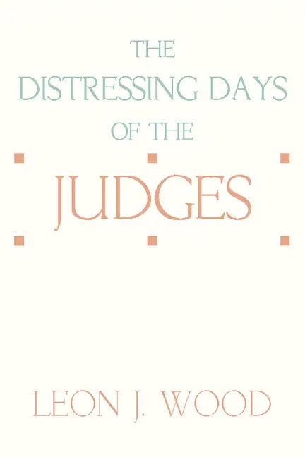 The Distressing Days of the Judges - Paperback