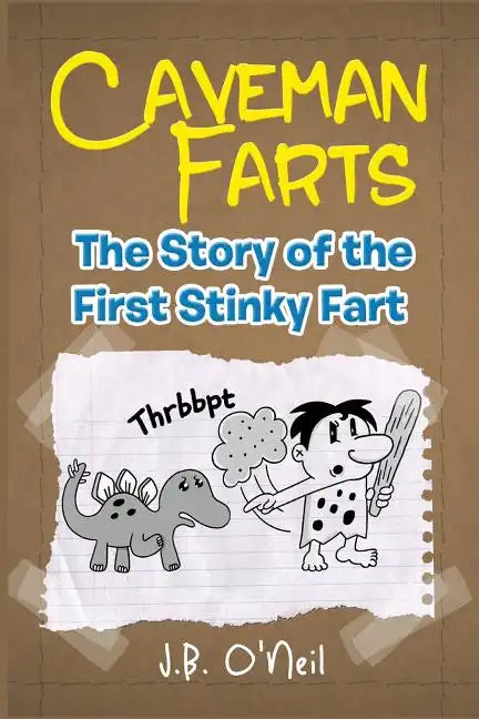 Caveman Farts: The Story of the First Stinky Fart - Paperback