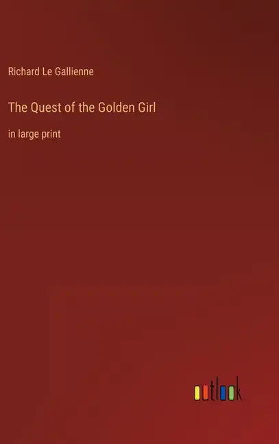 The Quest of the Golden Girl: in large print - Hardcover