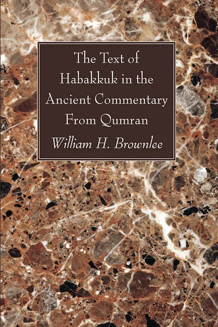 The Text of Habakkuk in the Ancient Commentary From Qumran - Paperback