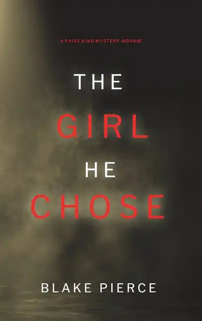 The Girl He Chose (A Paige King FBI Suspense Thriller-Book 2) - Hardcover