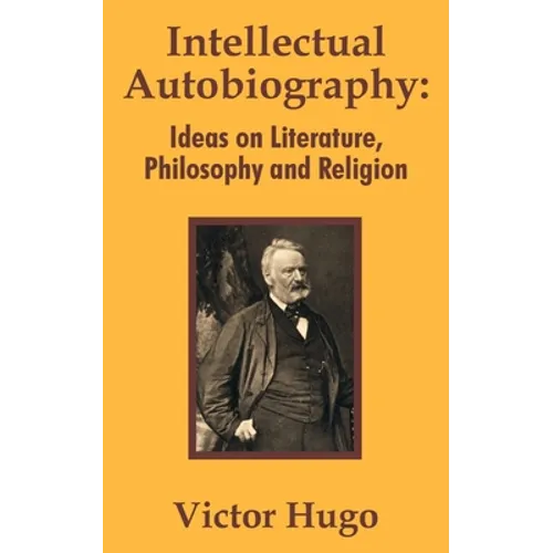 Intellectual Autobiography: Ideas on Literature, Philosophy and Religion - Paperback