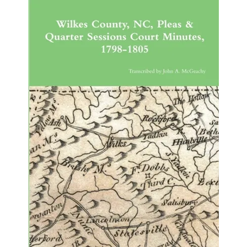 Wilkes County, NC, P&Q Minutes, 1798-1805 - Paperback