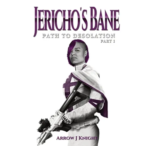 Jericho's Bane: Path to Desolation Part I - Paperback