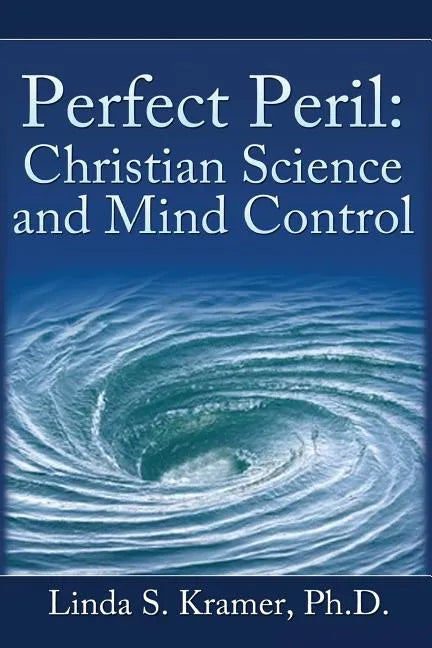 Perfect Peril: Christian Science and Mind Control - Paperback