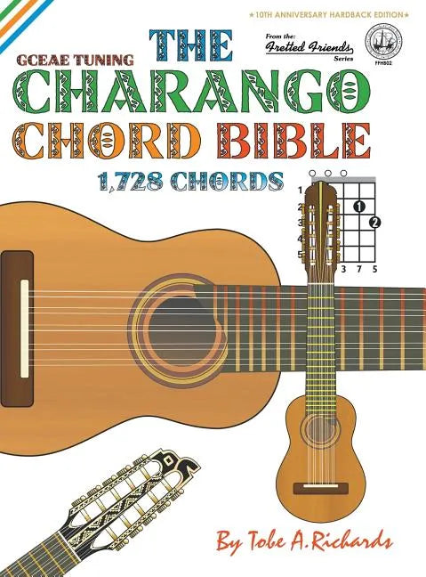 The Charango Chord Bible: GCEAE Standard Tuning 1,728 Chords - Hardcover