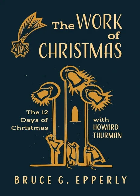 The Work of Christmas: The 12 Days of Christmas with Howard Thurman - Paperback