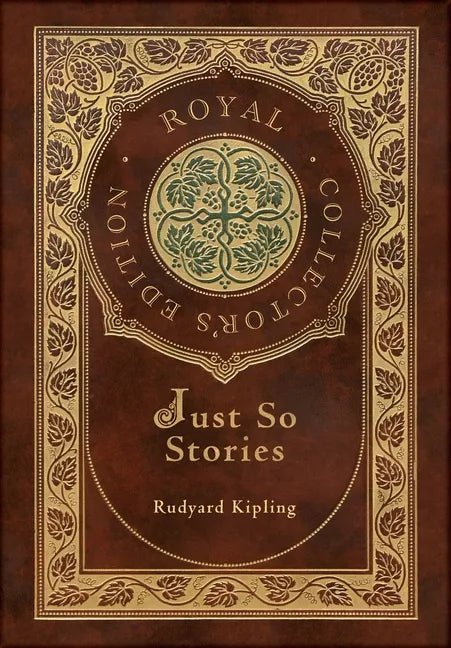 Just So Stories (Royal Collector's Edition) (Illustrated) (Case Laminate Hardcover with Jacket) - Hardcover