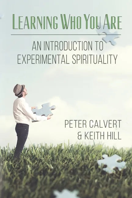 Learning Who You Are: An Introduction to Experimental Spirituality - Paperback