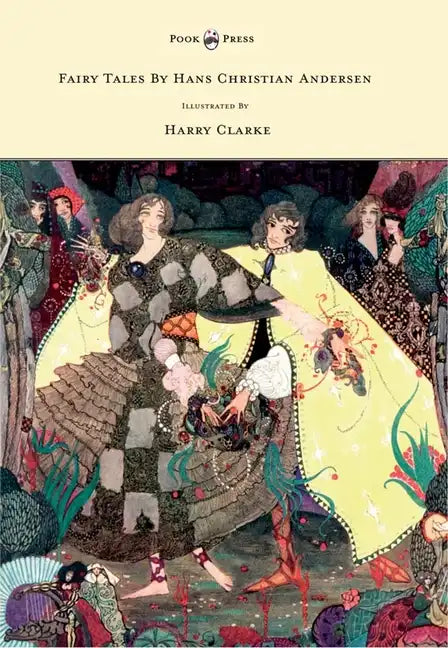 Fairy Tales by Hans Christian Andersen - Illustrated by Harry Clarke - Hardcover