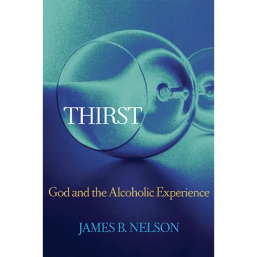 Thirst: God and the Alcoholic Experience - Paperback