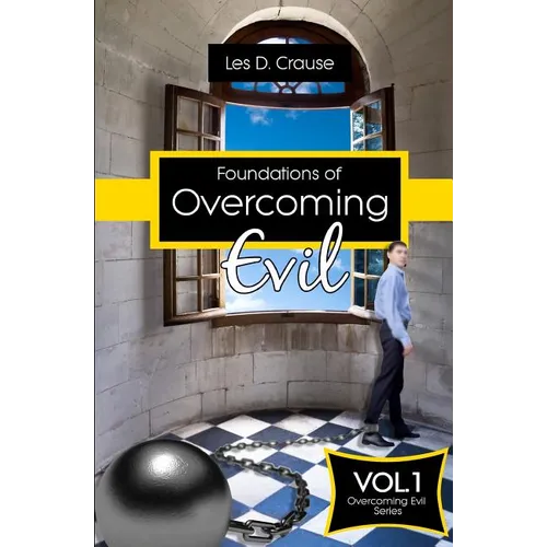 Foundations of Overcoming Evil: How to Start With Deliverance Ministry - Paperback