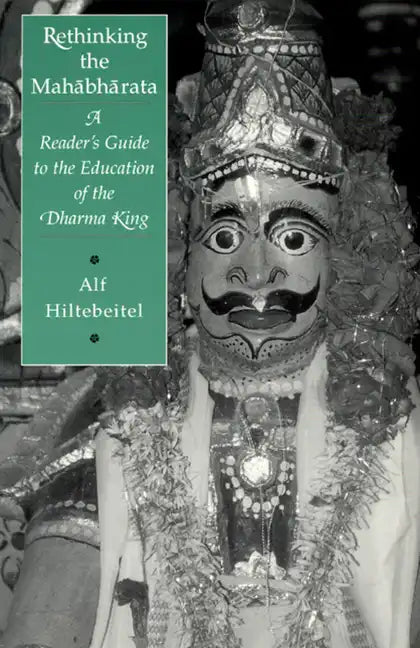 Rethinking the Mahabharata: A Reader's Guide to the Education of the Dharma King - Paperback