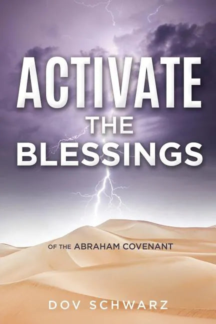 Activate the Blessings: Of the Abraham Covenant - Paperback