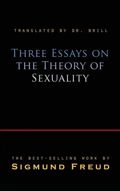 Three Essays on the Theory of Sexuality - Hardcover