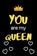You Are My Queen: Best Birthday Anniversary valentine gifts for girlfriend wife gifts for her - Paperback