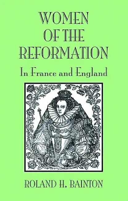 Women of the Reformation: In France and England - Paperback